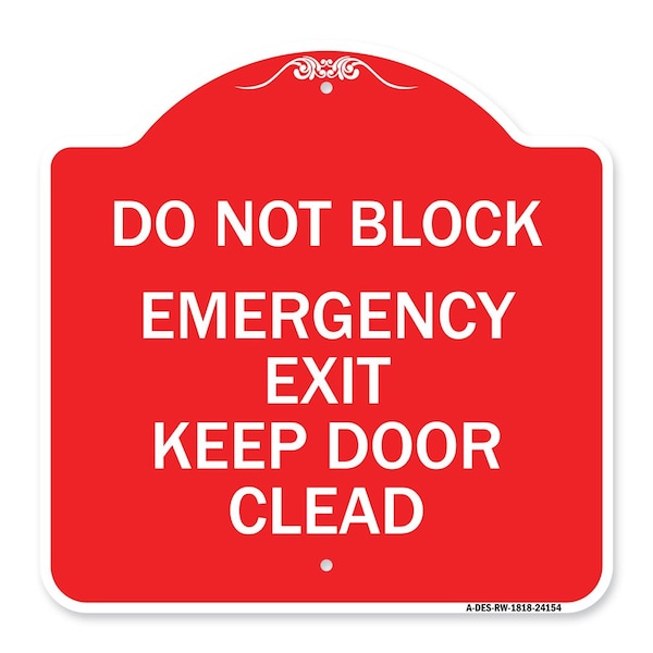Signmission Do Not Block Emergency Exit Door Keep Clear, Red & White Aluminum Sign, 18" L, 18" H, RW-1818-24154 A-DES-RW-1818-24154 - main